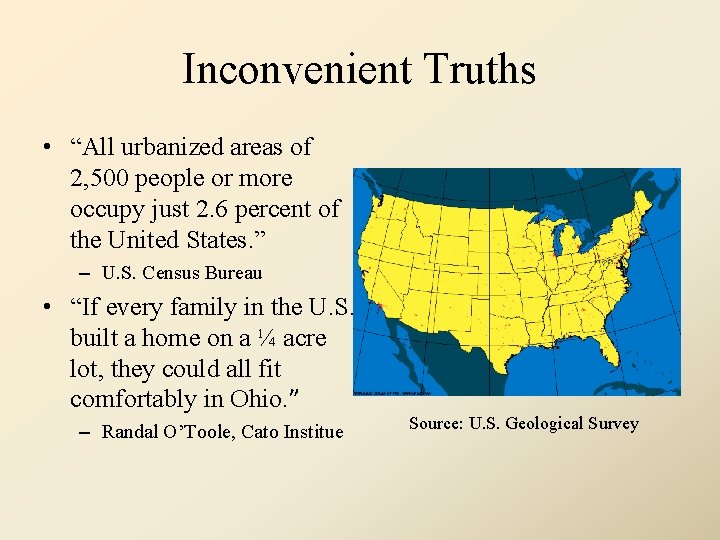 Inconvenient Truths • “All urbanized areas of 2, 500 people or more occupy just