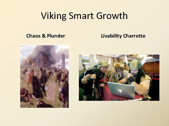 Viking Smart Growth Chaos & Plunder Livability Charrette 