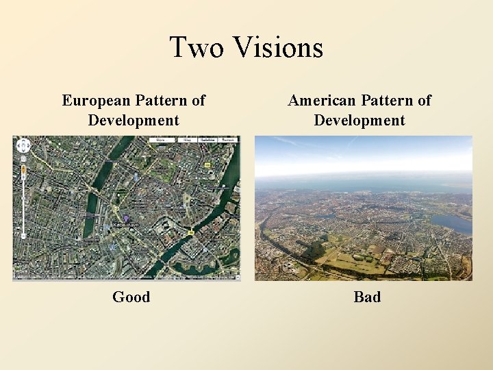 Two Visions European Pattern of Development Good American Pattern of Development Bad 