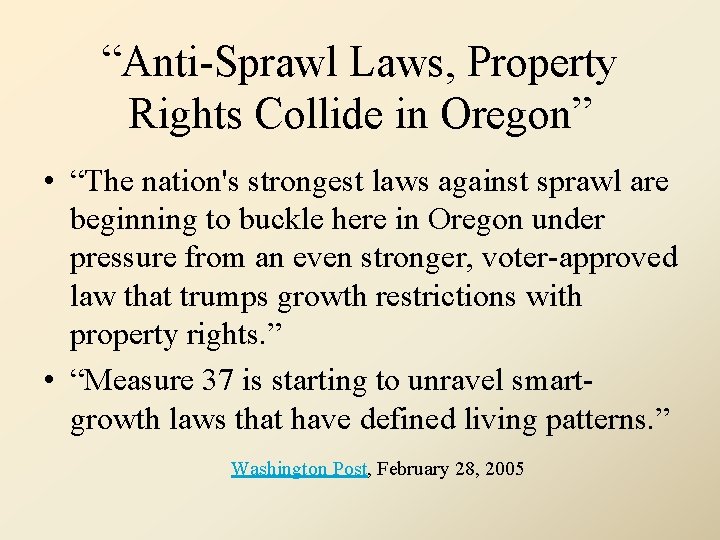 “Anti-Sprawl Laws, Property Rights Collide in Oregon” • “The nation's strongest laws against sprawl