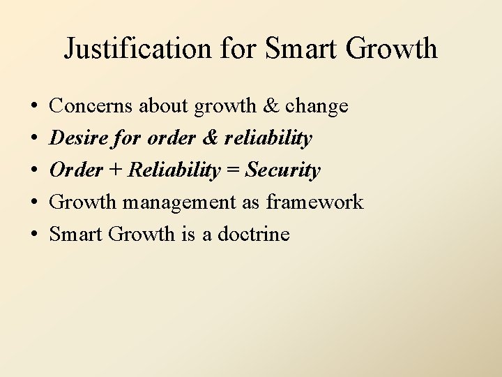 Justification for Smart Growth • • • Concerns about growth & change Desire for