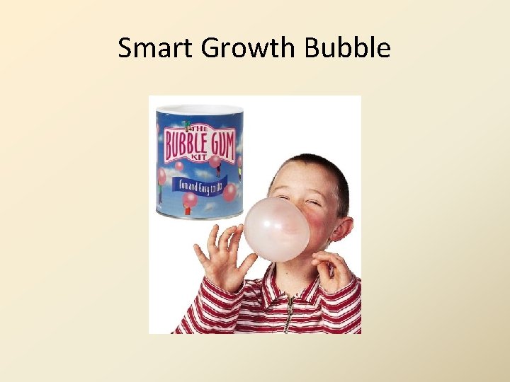 Smart Growth Bubble 