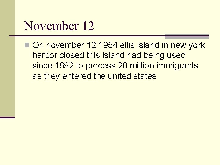 November 12 n On november 12 1954 ellis island in new york harbor closed November 12 n On november 12 1954 ellis island in new york harbor closed