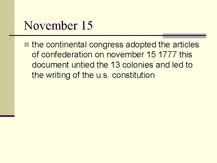 November 15 n the continental congress adopted the articles of confederation on november 15