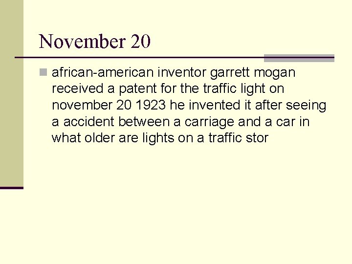 November 20 n african-american inventor garrett mogan received a patent for the traffic light