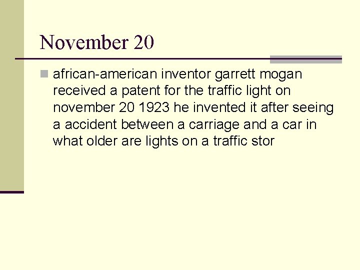 November 20 n african-american inventor garrett mogan received a patent for the traffic light November 20 n african-american inventor garrett mogan received a patent for the traffic light