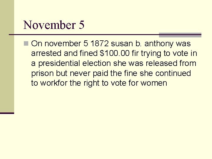 November 5 n On november 5 1872 susan b. anthony was arrested and fined