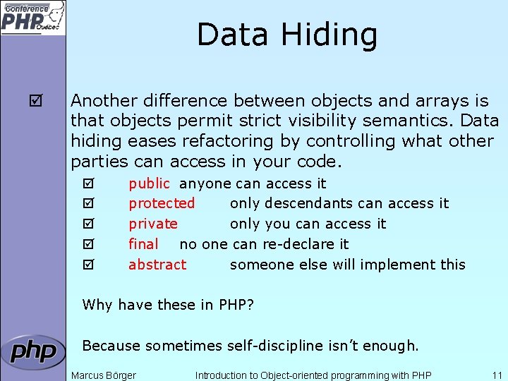 Data Hiding þ Another difference between objects and arrays is that objects permit strict