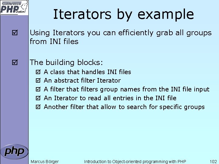 Iterators by example þ Using Iterators you can efficiently grab all groups from INI