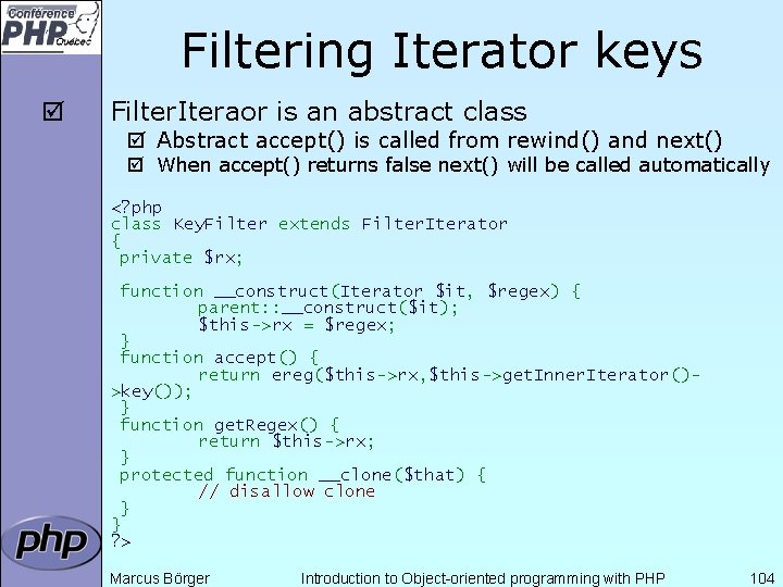 Filtering Iterator keys þ Filter. Iteraor is an abstract class þ Abstract accept() is