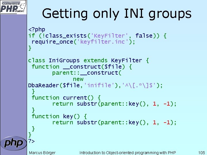 Getting only INI groups <? php if (!class_exists('Key. Filter', false)) { require_once('keyfilter. inc'); }