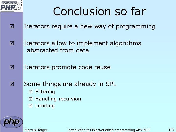 Conclusion so far þ Iterators require a new way of programming þ Iterators allow