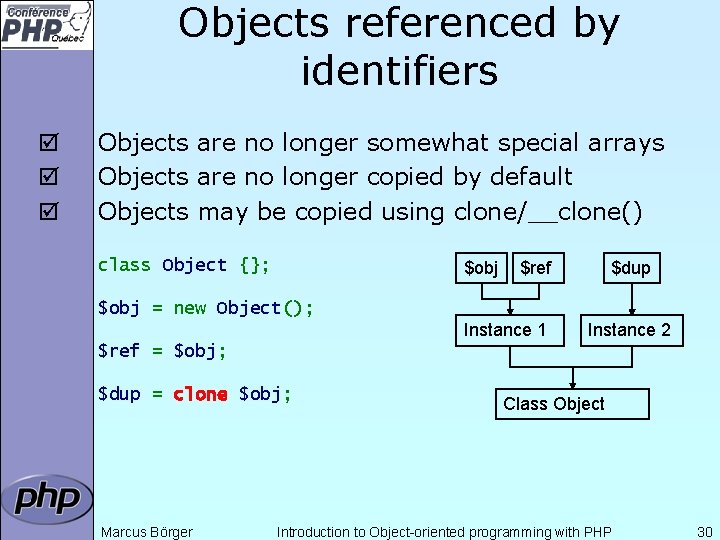 Objects referenced by identifiers þ þ þ Objects are no longer somewhat special arrays