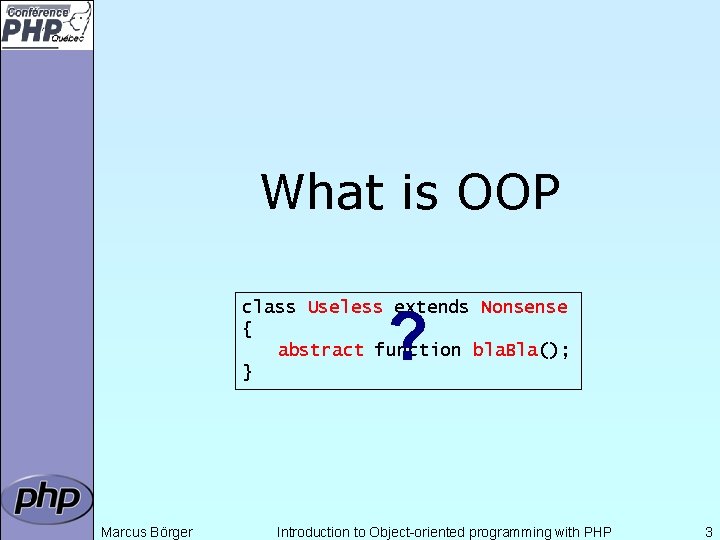 What is OOP class Useless extends Nonsense { abstract function bla. Bla(); } ?