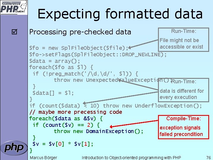 Expecting formatted data þ Processing pre-checked data Run-Time: File might not be accessible or