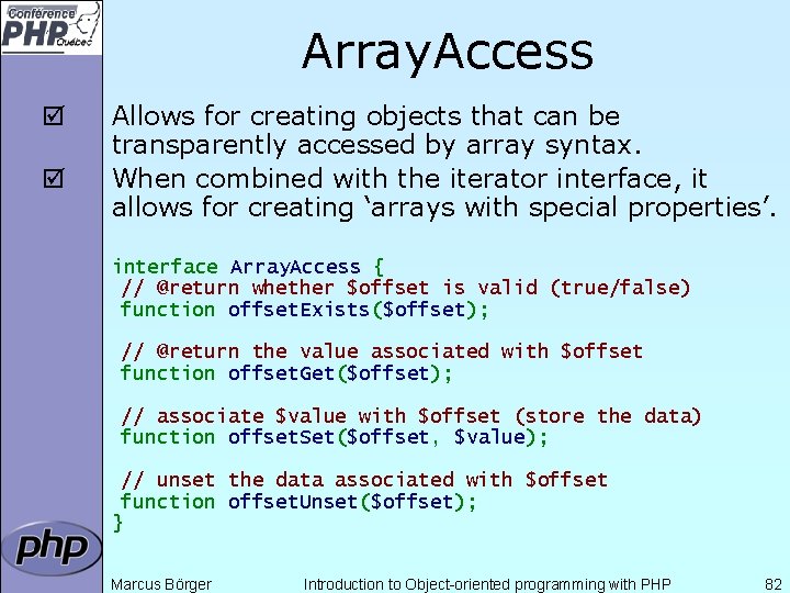Array. Access þ þ Allows for creating objects that can be transparently accessed by