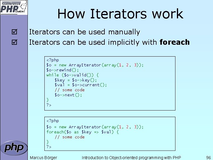 How Iterators work þ þ Iterators can be used manually Iterators can be used