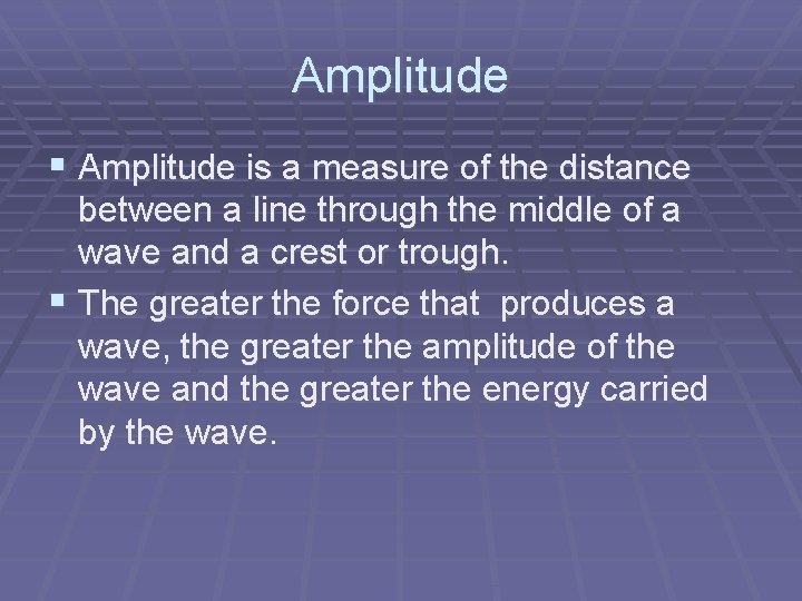 Amplitude § Amplitude is a measure of the distance between a line through the