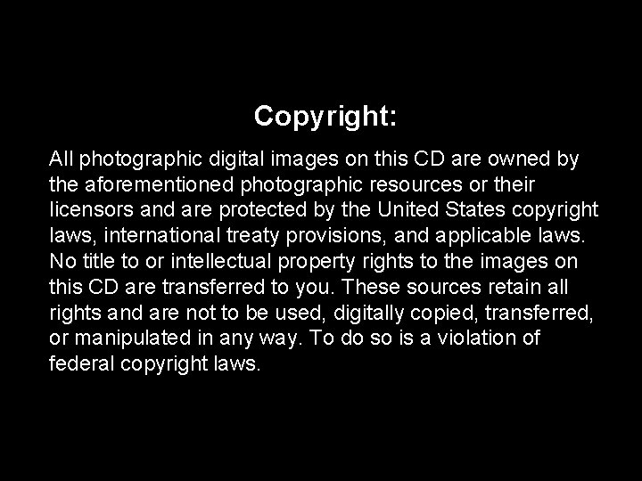 Copyright: All photographic digital images on this CD are owned by the aforementioned photographic