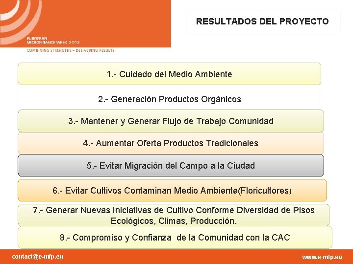 RESULTADOS DEL PROYECTO 1. - Cuidado del Medio Ambiente 2. - Generación Productos Orgánicos