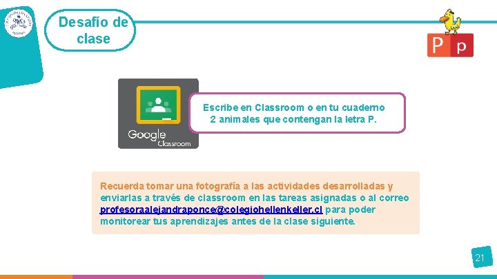 Desafío de clase Escribe en Classroom o en tu cuaderno 2 animales que contengan