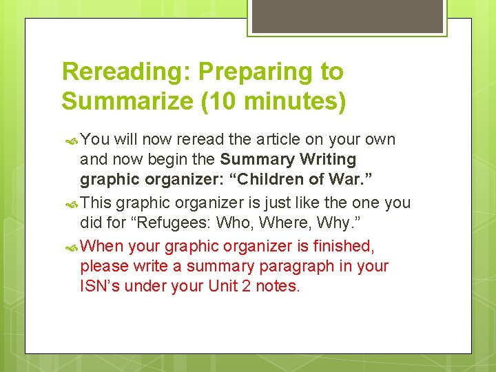 Rereading: Preparing to Summarize (10 minutes) You will now reread the article on your