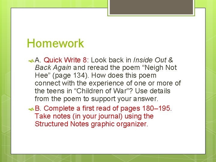 Homework A. Quick Write 8: Look back in Inside Out & Back Again and