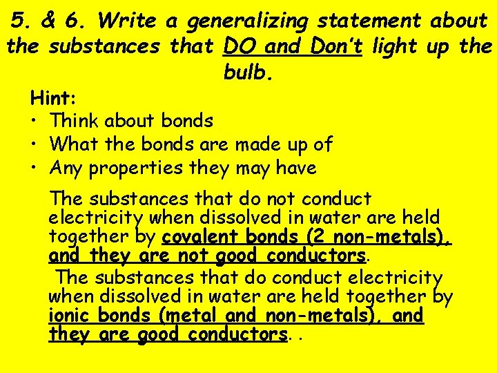 5. & 6. Write a generalizing statement about the substances that DO and Don’t 5. & 6. Write a generalizing statement about the substances that DO and Don’t
