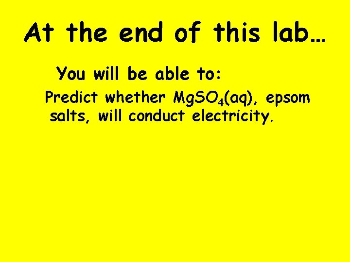 At the end of this lab… You will be able to: Predict whether Mg.