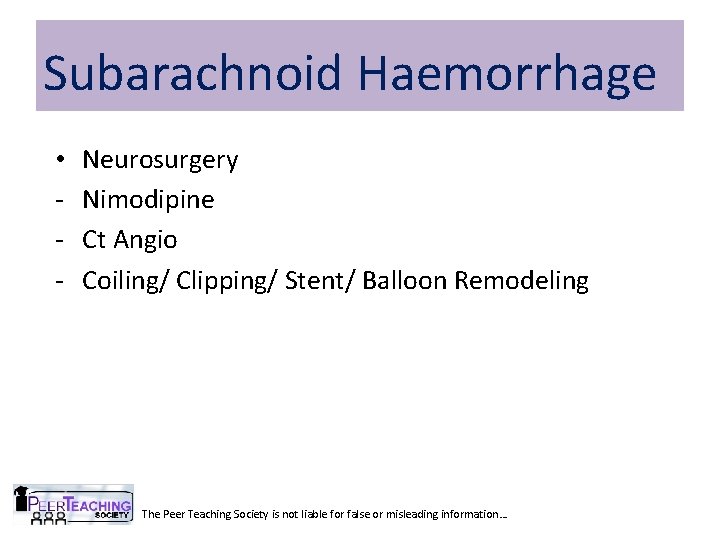 Subarachnoid Haemorrhage • - Neurosurgery Nimodipine Ct Angio Coiling/ Clipping/ Stent/ Balloon Remodeling The