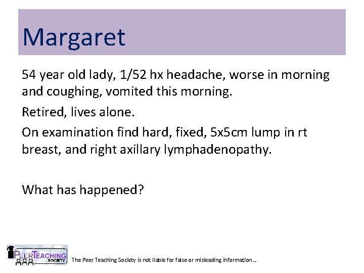 Margaret 54 year old lady, 1/52 hx headache, worse in morning and coughing, vomited