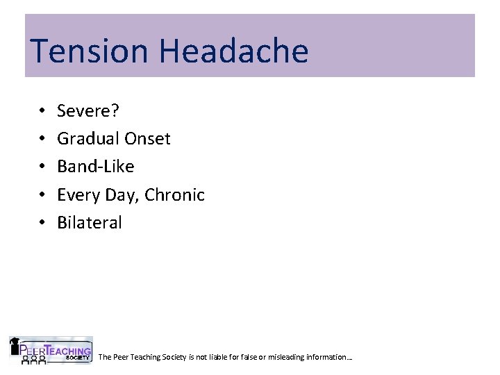Tension Headache • • • Severe? Gradual Onset Band-Like Every Day, Chronic Bilateral The