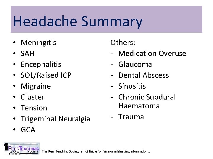 Headache Summary • • • Meningitis SAH Encephalitis SOL/Raised ICP Migraine Cluster Tension Trigeminal