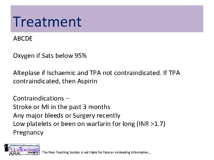 Treatment ABCDE Oxygen if Sats below 95% Alteplase if Ischaemic and TPA not contraindicated.