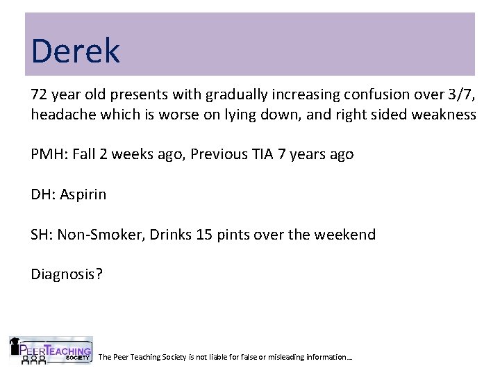 Derek 72 year old presents with gradually increasing confusion over 3/7, headache which is