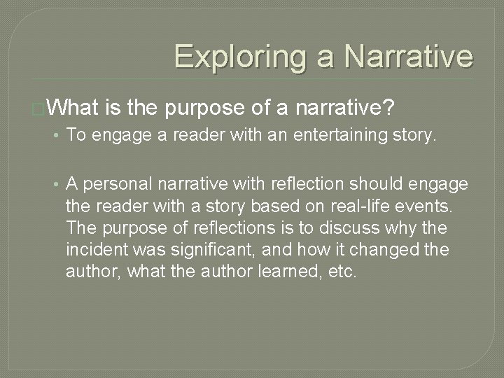 Exploring a Narrative �What is the purpose of a narrative? • To engage a
