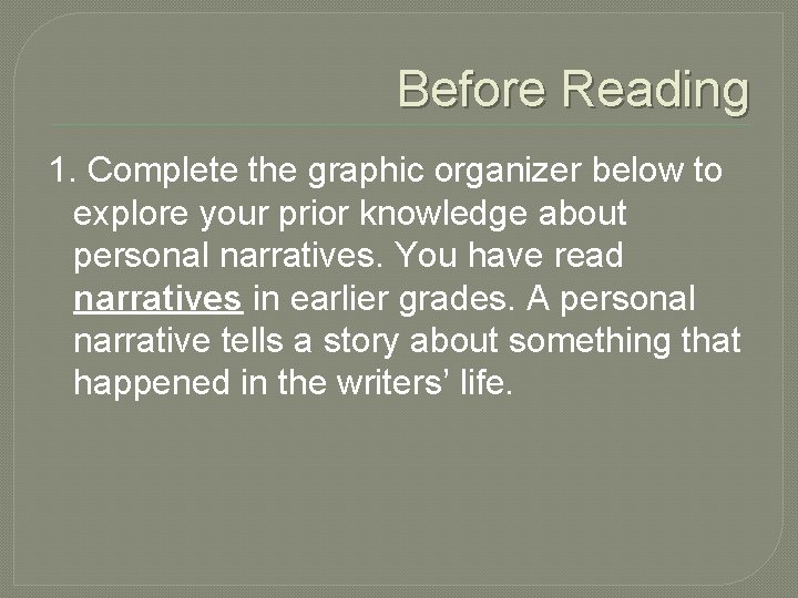 Before Reading 1. Complete the graphic organizer below to explore your prior knowledge about