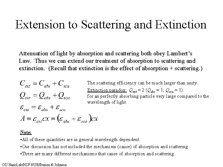 Extension to Scattering and Extinction Attenuation of light by absorption and scattering both obey