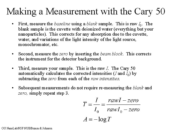 Making a Measurement with the Cary 50 • First, measure the baseline using a
