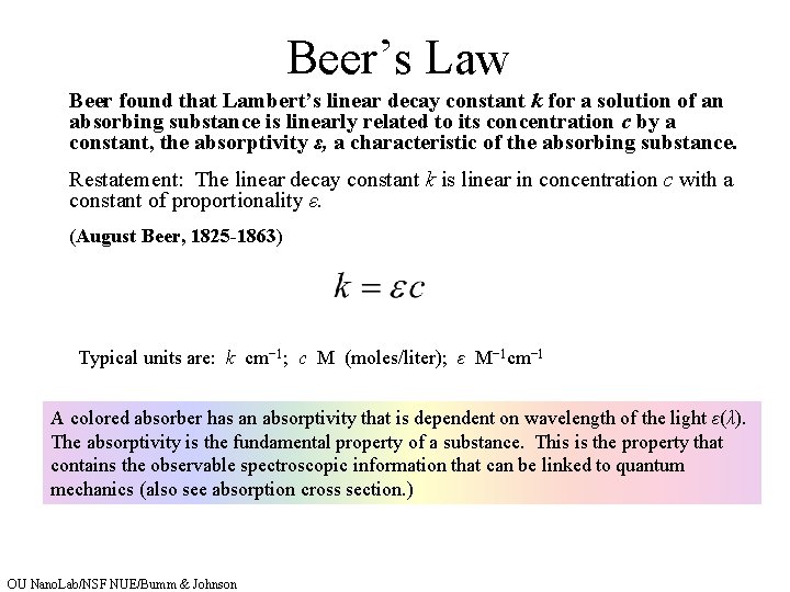 Beer’s Law Beer found that Lambert’s linear decay constant k for a solution of