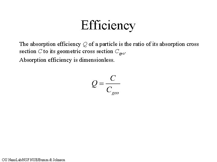 Efficiency The absorption efficiency Q of a particle is the ratio of its absorption