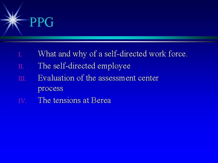 PPG I. III. IV. What and why of a self-directed work force. The self-directed