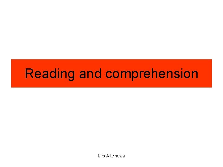 Reading and comprehension Mrs Aitelhawa 