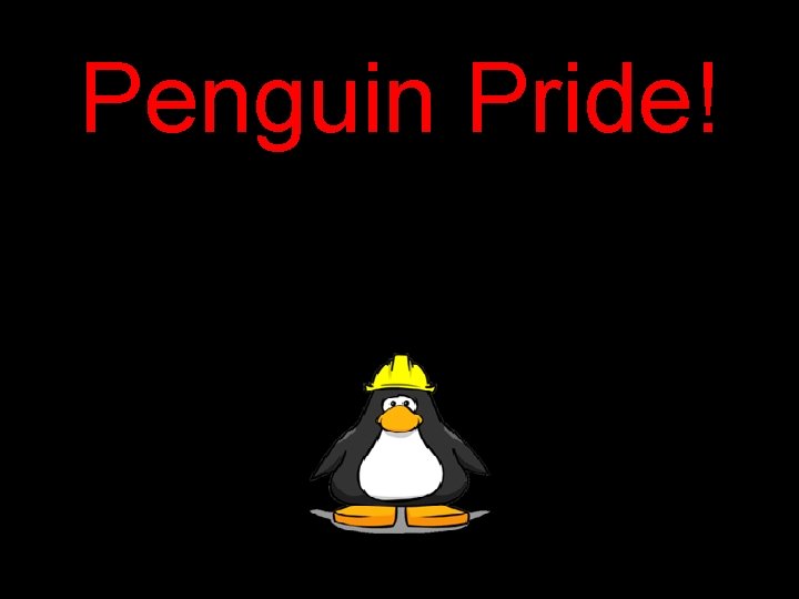 Penguin Pride! Penguin Pride!