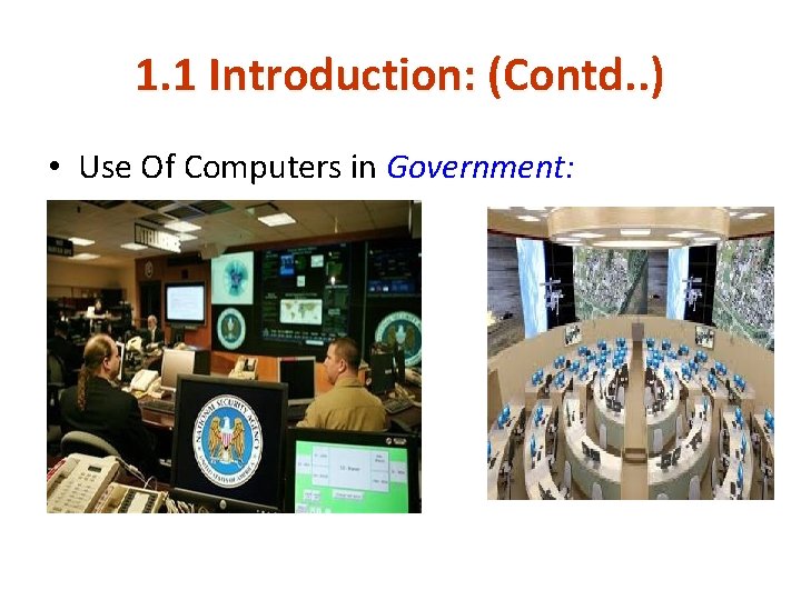1. 1 Introduction: (Contd. . ) • Use Of Computers in Government: 1. 1 Introduction: (Contd. . ) • Use Of Computers in Government:
