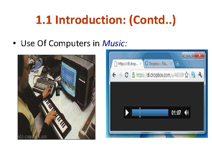 1. 1 Introduction: (Contd. . ) • Use Of Computers in Music: 1. 1 Introduction: (Contd. . ) • Use Of Computers in Music: