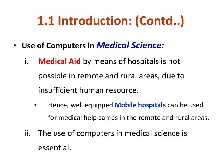 1. 1 Introduction: (Contd. . ) • Use of Computers in Medical Science: i. 1. 1 Introduction: (Contd. . ) • Use of Computers in Medical Science: i.