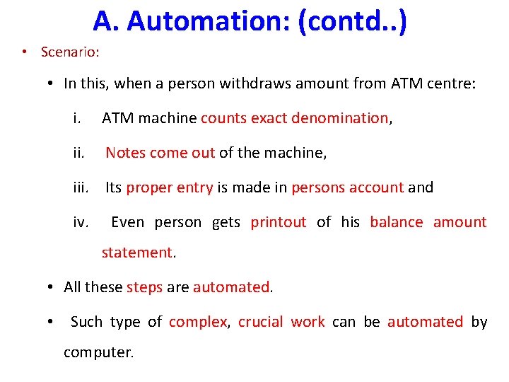 A. Automation: (contd. . ) • Scenario: • In this, when a person withdraws A. Automation: (contd. . ) • Scenario: • In this, when a person withdraws