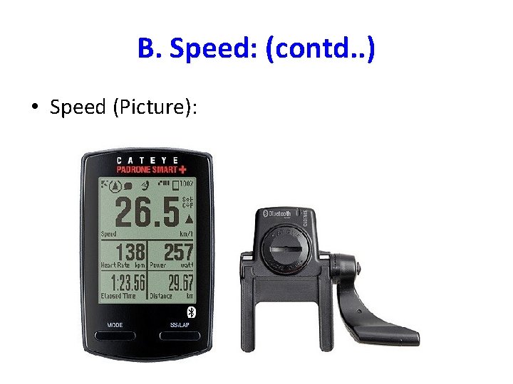 B. Speed: (contd. . ) • Speed (Picture): B. Speed: (contd. . ) • Speed (Picture):