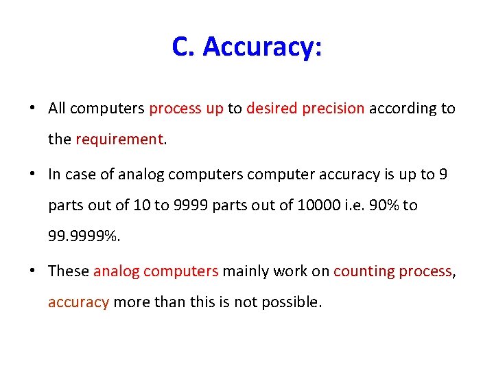 C. Accuracy: • All computers process up to desired precision according to the requirement C. Accuracy: • All computers process up to desired precision according to the requirement